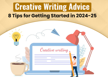 Creative Writing Advice – 8 Tips for Getting Started in 2024-25